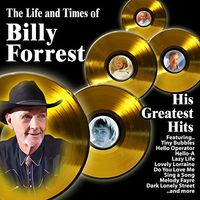 Billy Forrest - The Life And Times Of Billy Forrest - His Greatest Hits